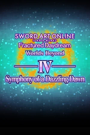 SWORD ART ONLINE Fractured Daydream - Symphony of a Dazzling Dawn
