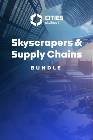 Cities: Skylines II - Skyscrapers & Supply Chains Bundle