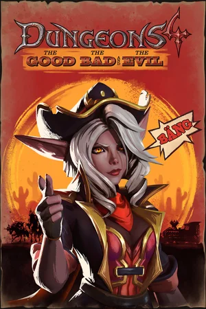 Dungeons 4 - The Good, the Bad and the Evil