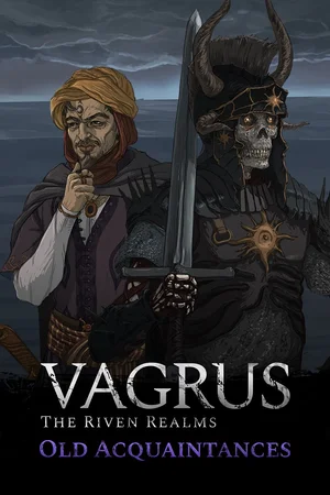 Vagrus – The Riven Realms Old Acquaintances