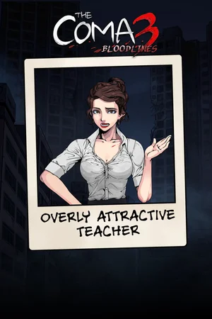The Coma 3: Bloodlines - Overly Attractive Teacher Skin