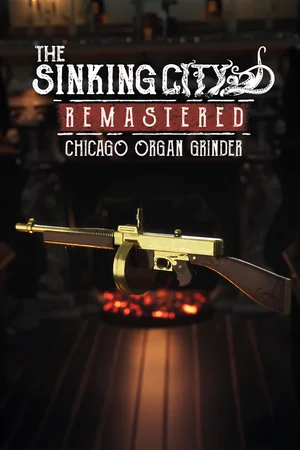 The Sinking City Remastered – Chicago Organ Grinder