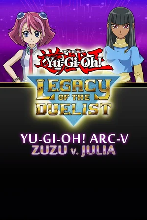 Yu-Gi-Oh! ARC-V Zuzu v. Julia
