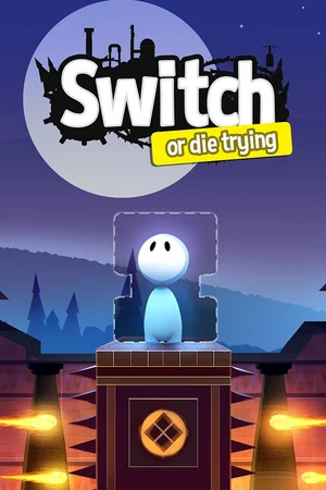 Switch - Or Die Trying