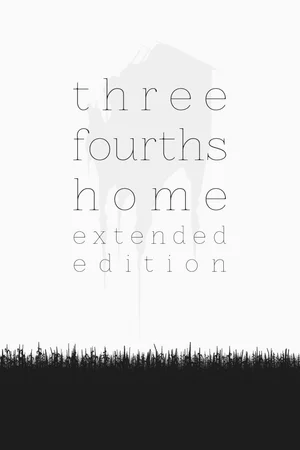Three Fourths Home: Extended Edition