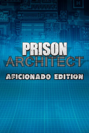Prison Architect - Aficionado