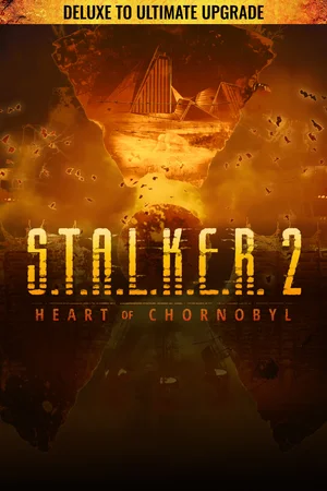 S.T.A.L.K.E.R. 2: Heart of Chornobyl — Deluxe to Ultimate Upgrade