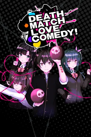 Death Match Love Comedy!