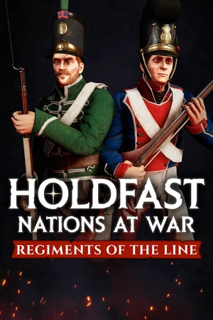 Holdfast: Nations At War - Regiments of the Line